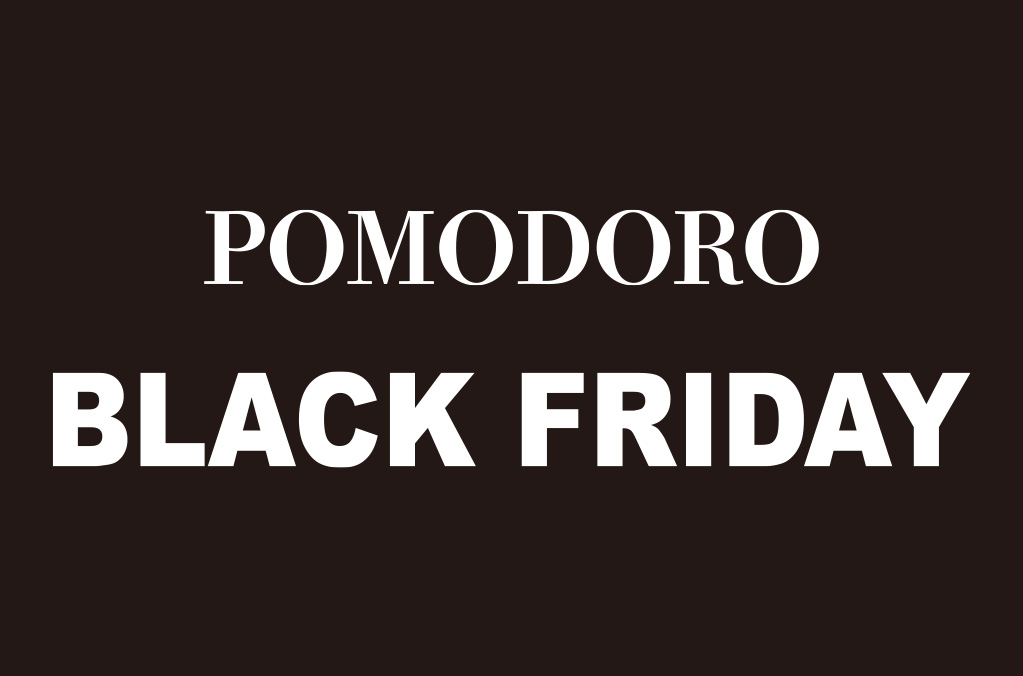 POMODORO BLACK FRIDAY開催！